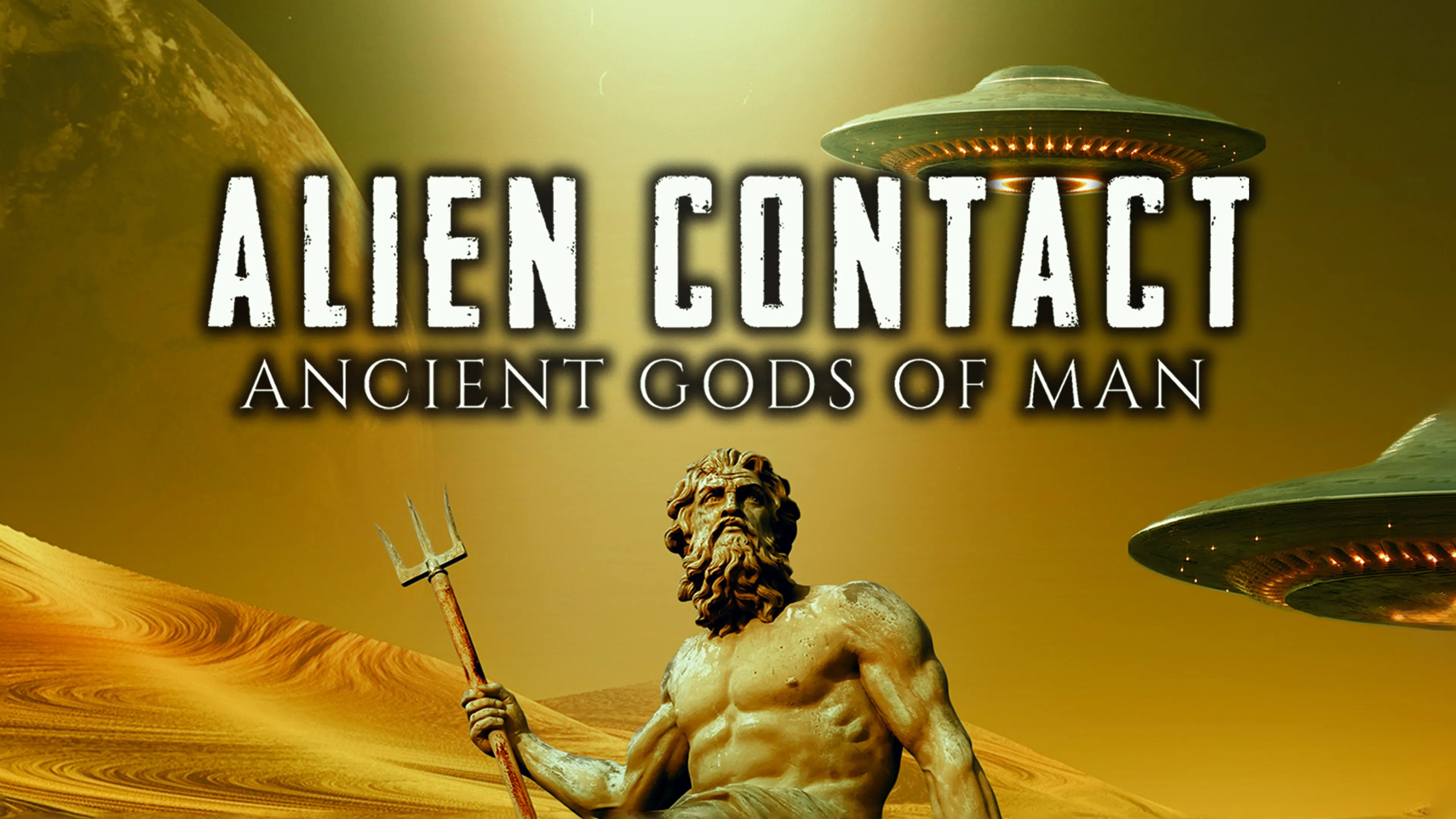 Alien Contact: Ancient Gods of Man poster
